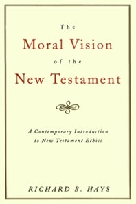Moral Vision of the New Testament