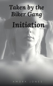 Taken by the Biker Gang: Initiation