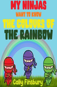 My Ninjas Want to Know the Colours of the Rainbow