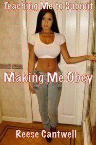 Making Me Obey: Teaching Me to Submit