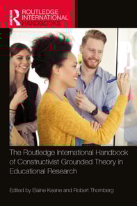 Routledge International Handbook of Constructivist Grounded Theory in Educational Research