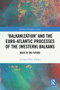 'Balkanization' and the Euro-Atlantic Processes of the (Western) Balkans