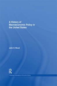 History of Macroeconomic Policy in the United States