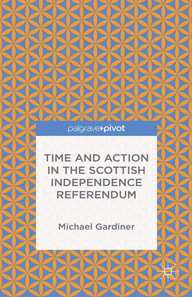 Time and Action in the Scottish Independence Referendum