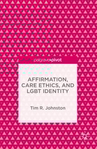 Affirmation, Care Ethics, and LGBT Identity