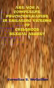 Are You a Competent Psychotherapist  in Treating Victims of Childhood Sexual Abuse?