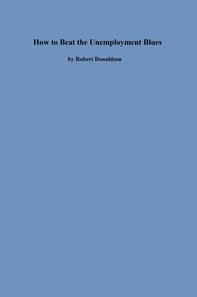 How to Beat the Unemployment Blues