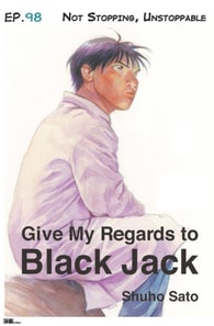 Give My Regards to Black Jack - Ep.98 Not Stopping, Unstoppable (English version)