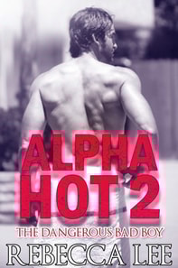 Alpha Hot 2: The Dangerous Bad Boy