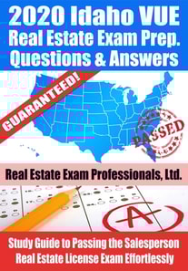 2020 Idaho VUE Real Estate Exam Prep Questions & Answers: Study Guide to Passing the Salesperson Real Estate License Exam Effortlessly