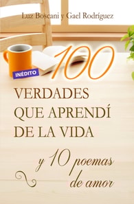 100 Verdades que aprendi de la vida y 10 Poemas de amor