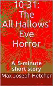 10-31: The All Hallows' Eve Horror