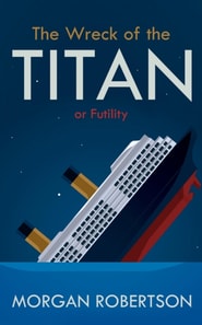 Wreck of the Titan: Or