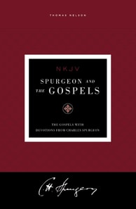 Spurgeon and the Gospels: The Gospels with Devotions from Charles Spurgeon