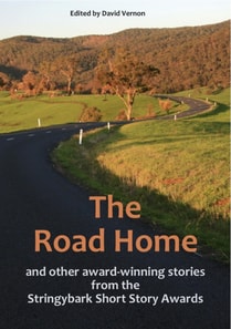 Road Home and Other Award-winning Stories from the Stringybark Short Story Awards