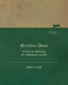 Hunting Dogs - With an Article by Freeman Lloyd