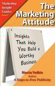 Marketing Attitude: Insights That Help You Build a Worthy Business
