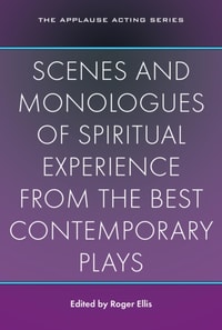 Scenes and Monologues of Spiritual Experience from the Best Contemporary Plays
