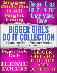 Bigger Girls Do It Collection: 4 Complete Erotic Romance Stories
