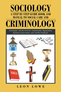 Sociology a Step by Step Guide Book and Manual to Social Care and Criminology