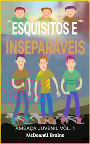 Esquisitos e Inseparáveis