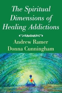 Spiritual Dimensions of Healing Addictions