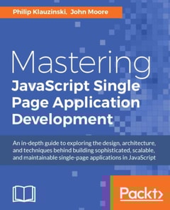 Mastering JavaScript Single Page Application Development