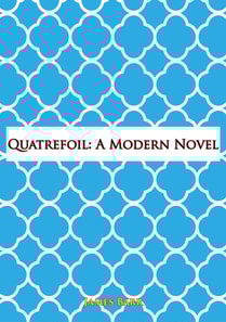 Quatrefoil: A Modern Novel