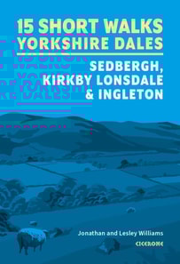 15 Short Walks in the Yorkshire Dales - Sedbergh, Kirkby Lonsdale and Ingleton