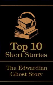 Top 10 Short Stories - The Edwardian Ghost Story
