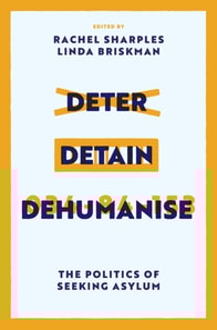 Deter, Detain, Dehumanise