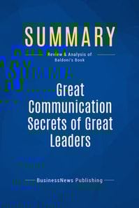 Summary: Great Communication Secrets of Great Leaders