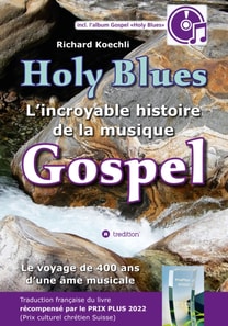Holy Blues - L'incroyable histoire de la musique Gospel