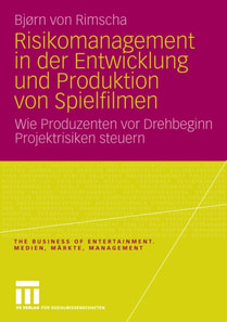 Risikomanagement in der Entwicklung und Produktion von Spielfilmen