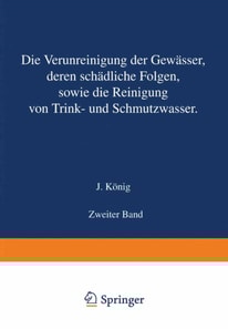 Die Verunreinigung der Gewässer deren Schädliche Folgen sowie die Reinigung von Trink- und Schmutzwasser