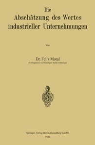 Die Abschätzung des Wertes industrieller Unternehmungen