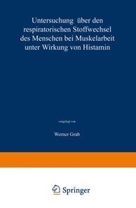 Untersuchung über den respiratorischen Stoffwechsel des Menschen bei Muskelarbeit unter Wirkung von Histamin