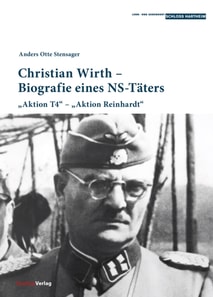 Christian Wirth – Biografie eines NS-Täters
