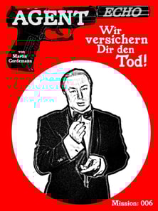 AGENT ECHO – Wir versichern Dir den Tod!
