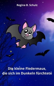 Die kleine Fledermaus, die sich im Dunkeln fürchtete