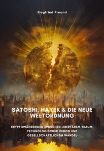 Satoshi, Hayek & die neue Weltordnung