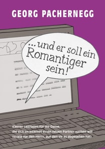 "… und er soll ein Romantiger sein!"