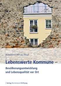 Lebenswerte Kommune - Bevölkerungsentwicklung und Lebensqualität vor Ort