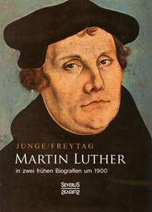 Martin Luther in zwei fruhen Biografien um 1900