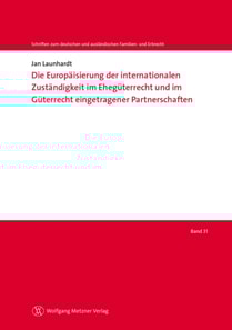 Die Europäisierung der internationalen Zuständigkeit im Ehegüterrecht
