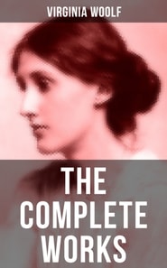 Complete Works of Virginia Woolf