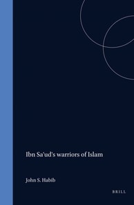Ibn Sa'ud's warriors of Islam