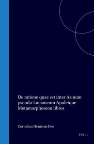 De ratione quae est inter Asinum pseudo-Lucianeum Apuleique Metamorphoseon libros