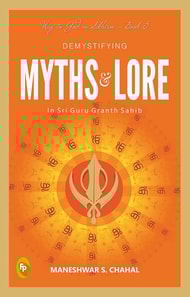 Demystifying MYTHS & LORE In Sri Guru Granth Sahib