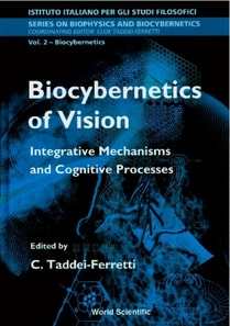 Biocybernetics Of Vision: Integrative Mechanisms And Cognitive Processes